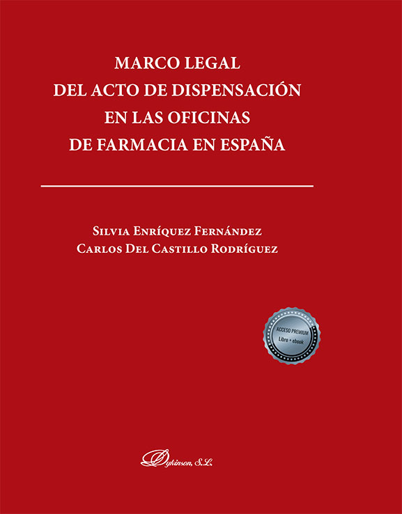 Marco legal del acto de dispensación en las oficinas de farmacia en España. 9788411228206
