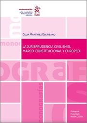 La Jurisprudencia Civil en el marco Constitucional y Europeo. 9788411309578