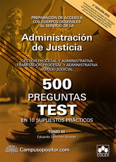 500 preguntas test en 10 supuestos prácticos para opositores a Cuerpos generales de Justicia. 9788413597614