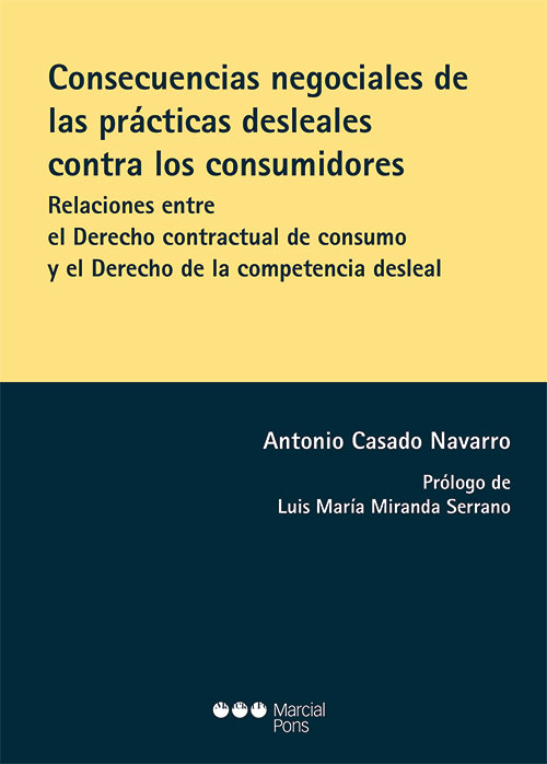 Consecuencias negociales de las prácticas desleales contra los consumidores. 9788413814995