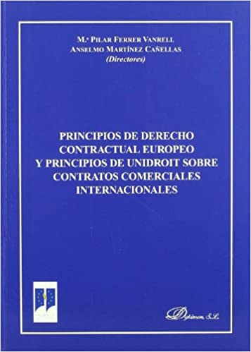 Principios de Derecho contractual europeo y principios de Unidroit sobre contratos comerciales internacionales. 9788498494600