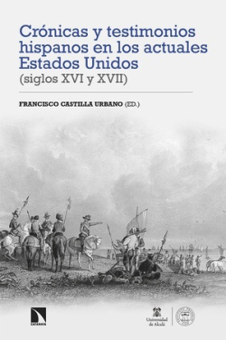Crónicas y testimonios hispanos en los actuales Estados Unidos (siglos XVI y XVII). 9788413526461