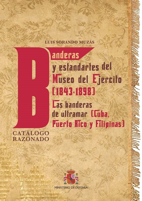 Las banderas y estandartes del Museo del Ejército (1843-1898). 9788490915110