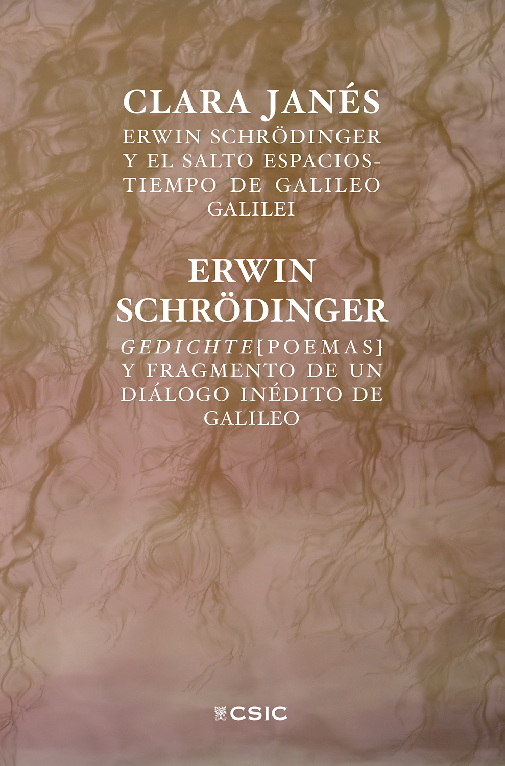 Erwin Schrödinger y el salto espacios-tiempo de Galileo Galilei / Clara Janés; Gedichte (poemas) y Fragmento de un diálogo inédito de Galileo / Erwin Schrödinger