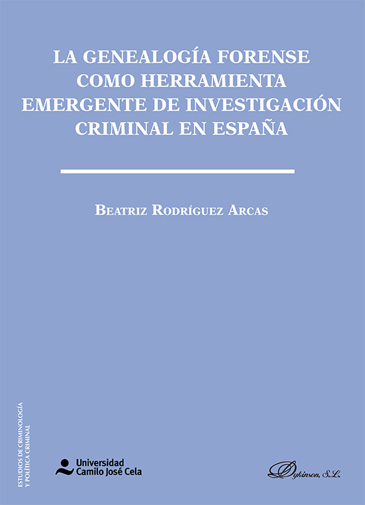 La genealogía forense como herramienta emergente de investigación criminal en España. 9788411225700