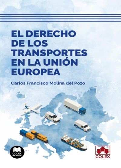 El Derecho de los transportes en la Unión Europea. 9788413598239