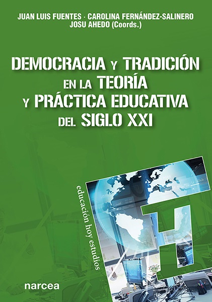 Democracia y tradición en la teoría y práctica educativa del siglo XXI. 9788427729629