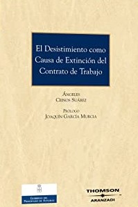 El desistimiento como causa de extinción de contrato de trabajo. 9788483555910