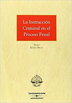 La instrucción criminal en el proceso penal. 9788483556764