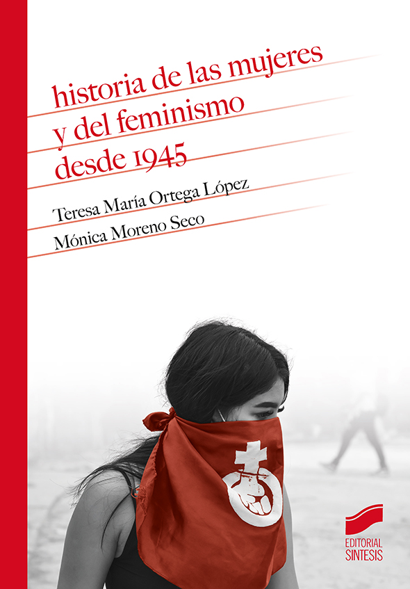 Historia de las mujeres y del feminismo desde 1945. 9788413572390