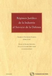 Régimen Jurídico de la Industria al servicio de la Defensa. 9788497674195