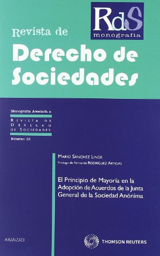 El principio de la mayoría en la adopción de acuerdos de la Junta General de la Sociedad Anónima. 9788499033112