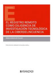 El registro remoto como diligencia de investigación tecnológica de la ciberdelincuencia . 9788413919263