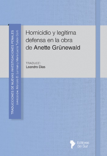 Homicidio y legítima defensa en la obra de Anette Grünewald. 9789878418643