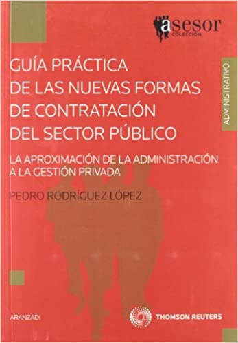 Guía práctica de las nuevas formas de contratación del sector público. 9788483559307