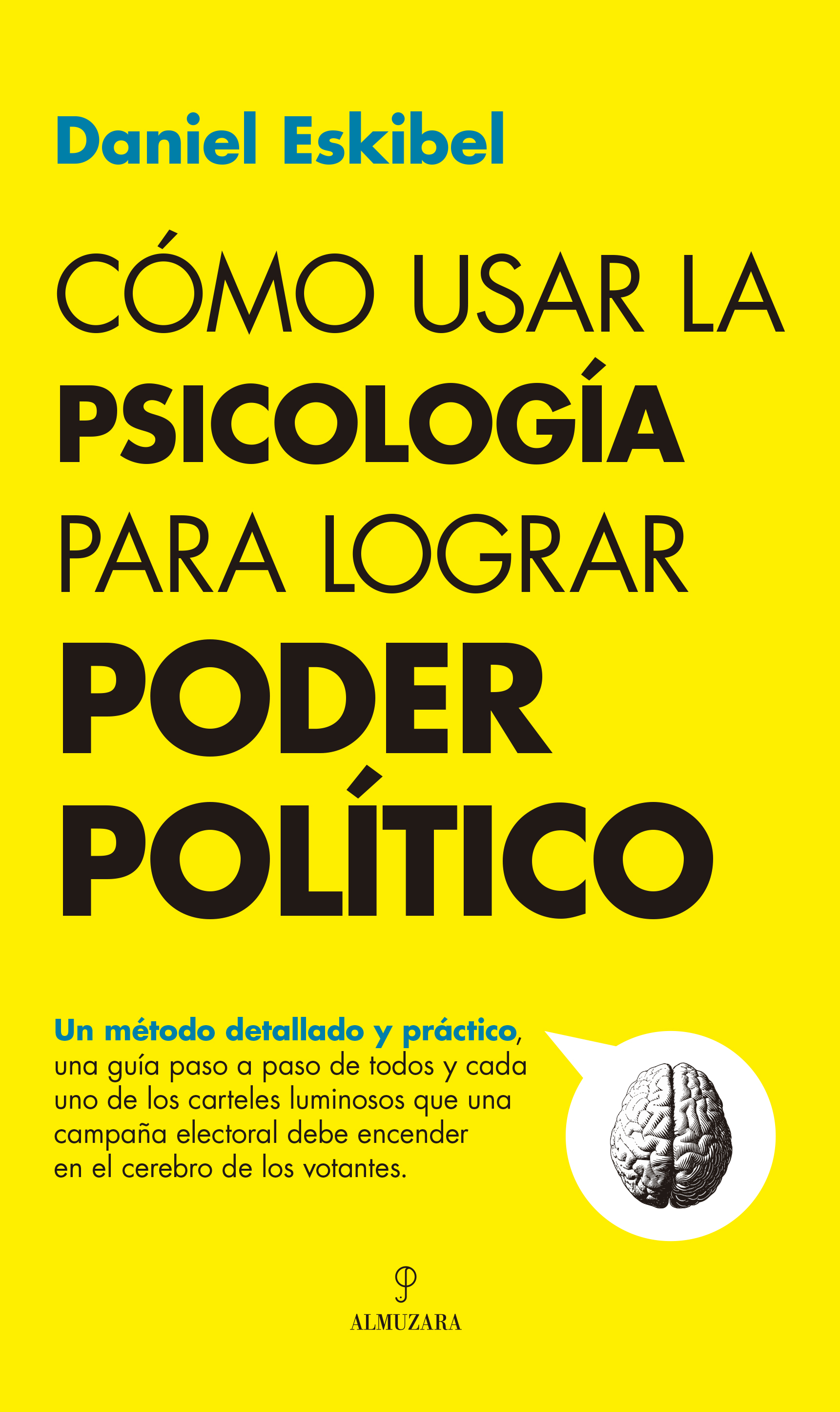 Cómo usar la psicología para lograr poder político. 9788411313193