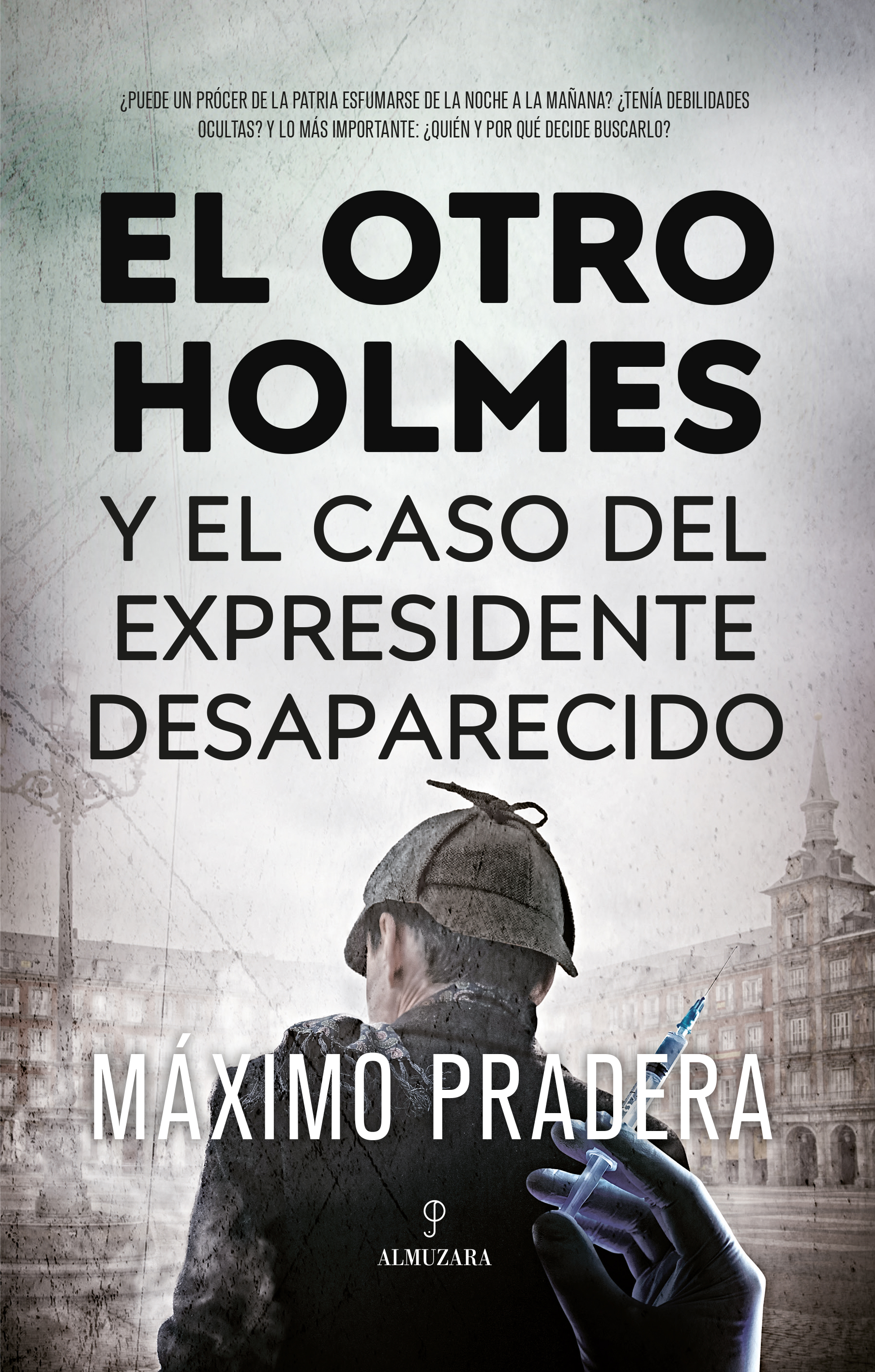 El otro Holmes y el caso del expresidente desaparecido. 9788411315456