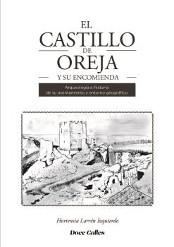 El Castillo de Oreja y su encomienda. 9788497444439