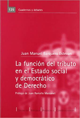 La función del tributo en el Estado social y democrático de Derecho. 9788425911934