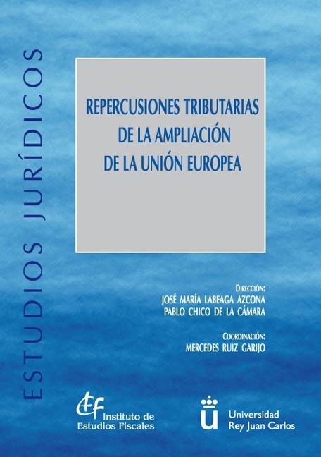 Repercusiones tributarias de la ampliación de la Unión Europea. 9788480083140