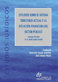 Estudios sobre el sistema tributario actual y la situación financiera del sector público