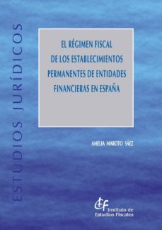 El régimen fiscal de los establecimientos permanentes de entidades financieras en España