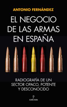 El negocio de las armas en España. 9788411314671
