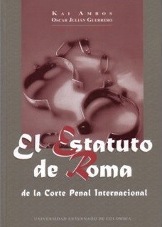 El Estatuto de Roma de la Corte Penal Internacional