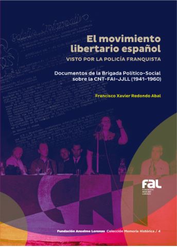 El movimiento libertario español visto por la policía franquista. 9788412350777