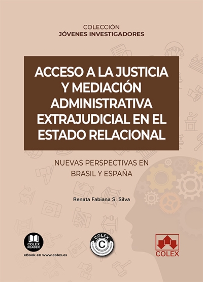 Acceso a la justicia y mediación administrativa extrajudicial en el Estado relacional. 9788413598598