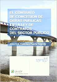 El contrato de concesión de obras públicas en la Ley de Contratos del Sector Público