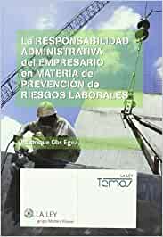 La responsabilidad administrativa del empresario en materia de prevención de riesgos laborales. 9788481263336