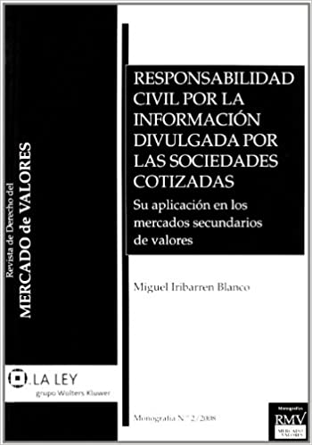 Responsabilidad civil por la información divulgada por las sociedades cotizadas: su aplicación en los mercados secundarios de valores. 9788497259415