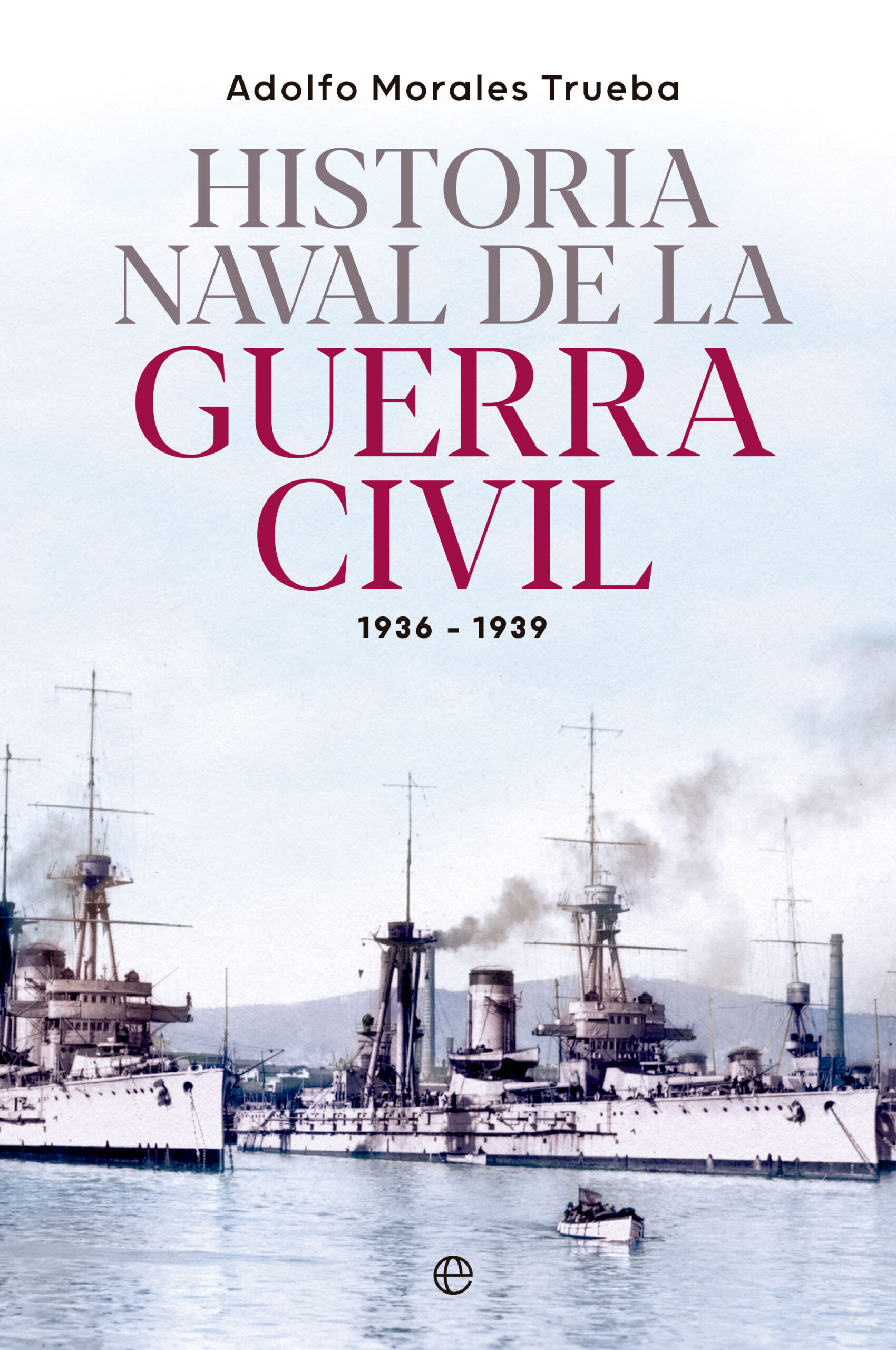 Historia naval de la Guerra Civil . 9788413845548