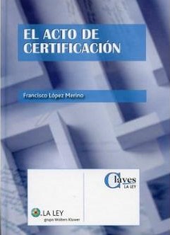 El acto de certificación. 9788481262155