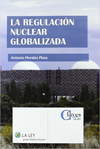 La regulación nuclear globalizada. 9788481262599