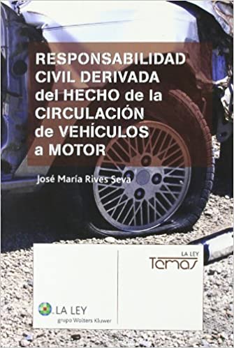 Responsabilidad civil derivada del hecho de la circulación de vehículos a motor. 9788481263015