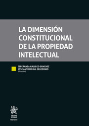 La dimensión constitucional de la propiedad intelectual. 9788411479233