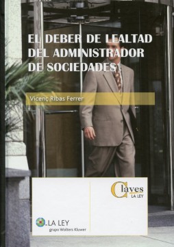 El deber de lealtad del administrador de sociedades. 9788481263350