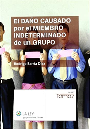 El daño causado por el miembro indeterminado de un grupo. 9788481263558