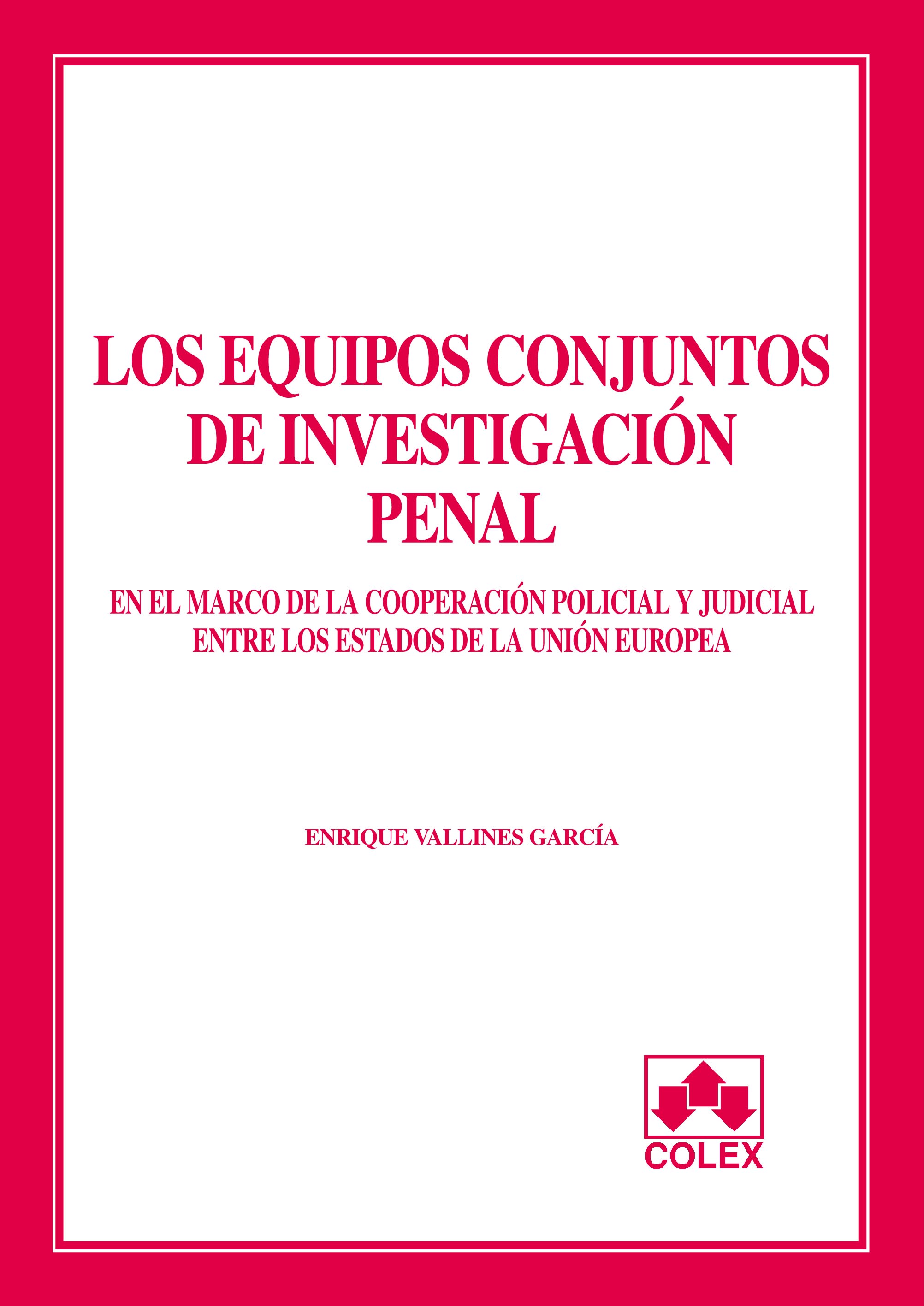 Los equipos conjuntos de investigación penal. 9788483420416