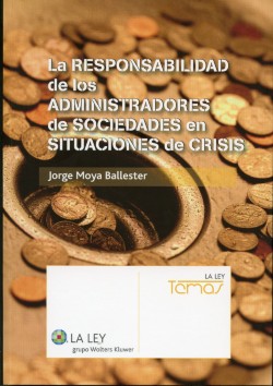 La responsabilidad de los administradores de sociedades en situaciones de crisis. 9788481265958