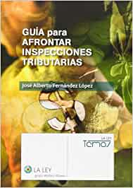 Guía para afrontar inspecciones tributarias. 9788481266245