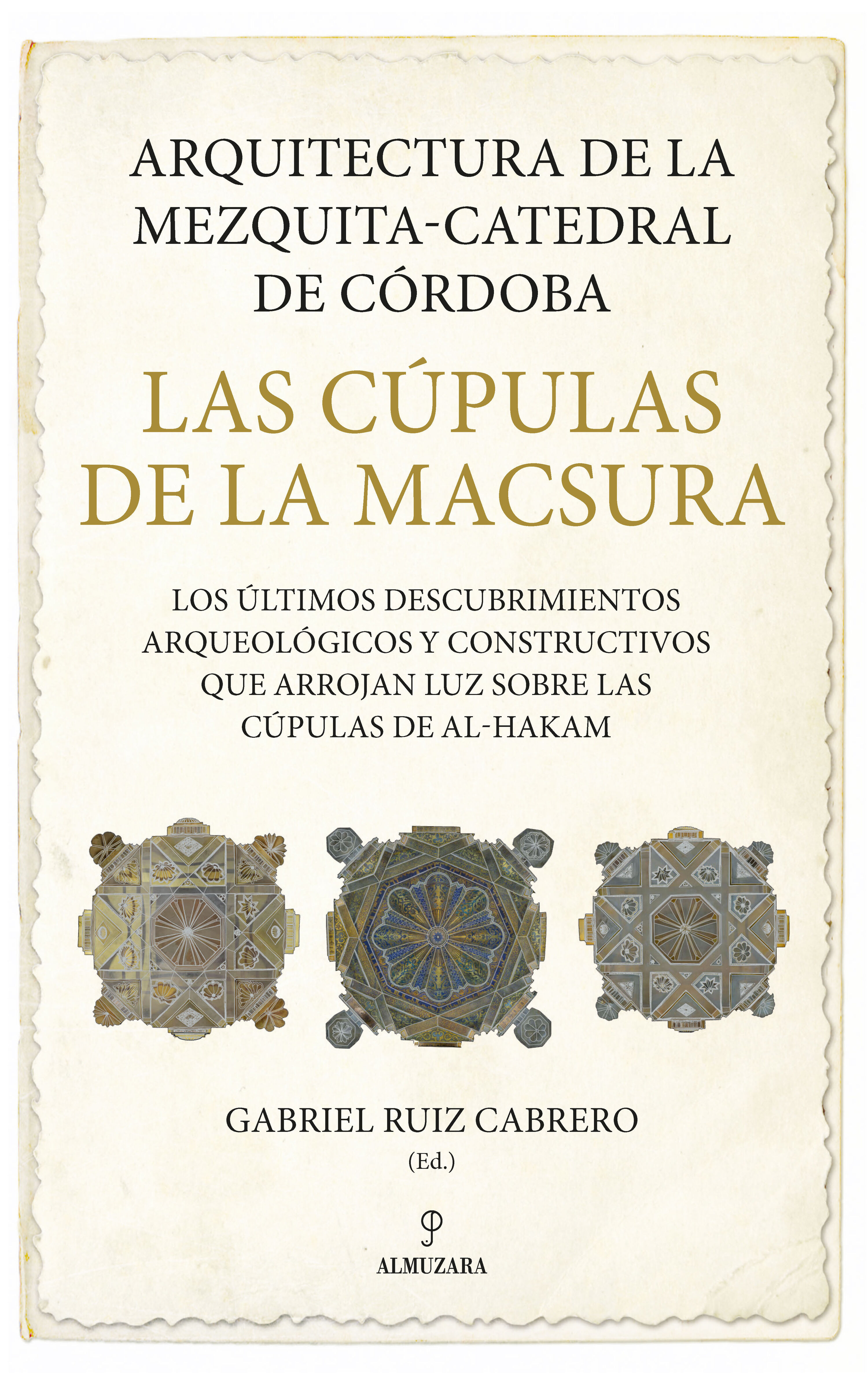Arquitectura de la Mezquita-Catedral de Córdoba: las cúpulas de la Macsura. 9788411316705