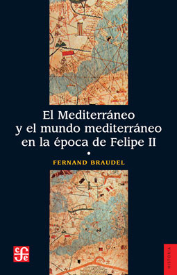 El Mediterráneo y el mundo mediterráneo en la época de Felipe II . 9786071664037