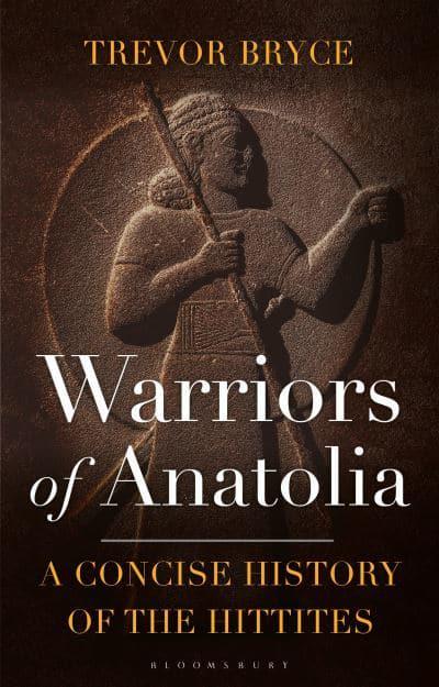 Warriors of Anatolia. 9781350348851