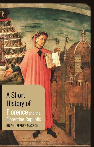  A short history of Florence and the Florentine republic. 9781788314893