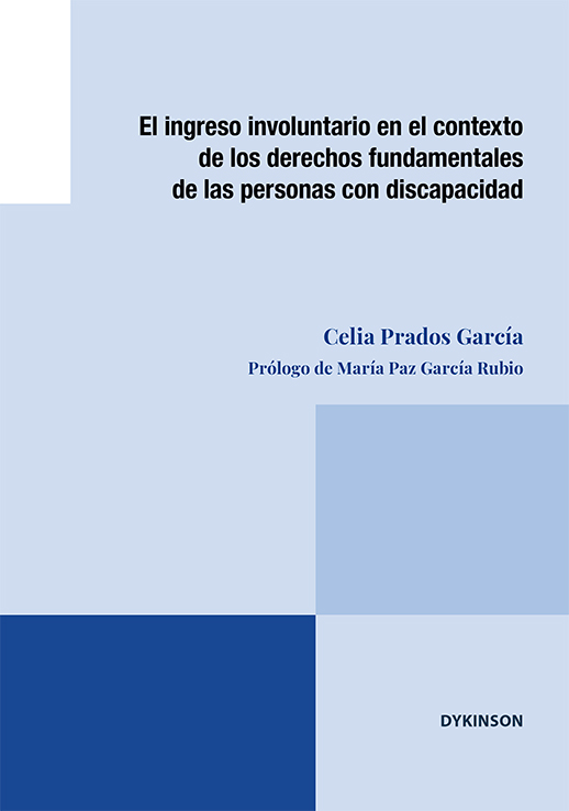 El ingreso involuntario en el contexto de los derechos fundamentales de las personas con discapacidad. 9788411229753