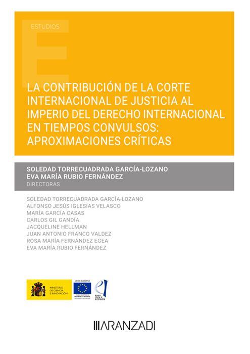 La contribución de la Corte Internacional de Justicia al imperio del Derecho Internacional en tiempos convulsos. 9788411252034