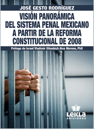 Visión panorámica del sistema penal mexicano a partir de la reforma constitucional de 2008. 9788412679601